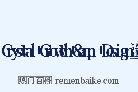 Crystal+Growth+&amp;+Design造句是什么意思的图片